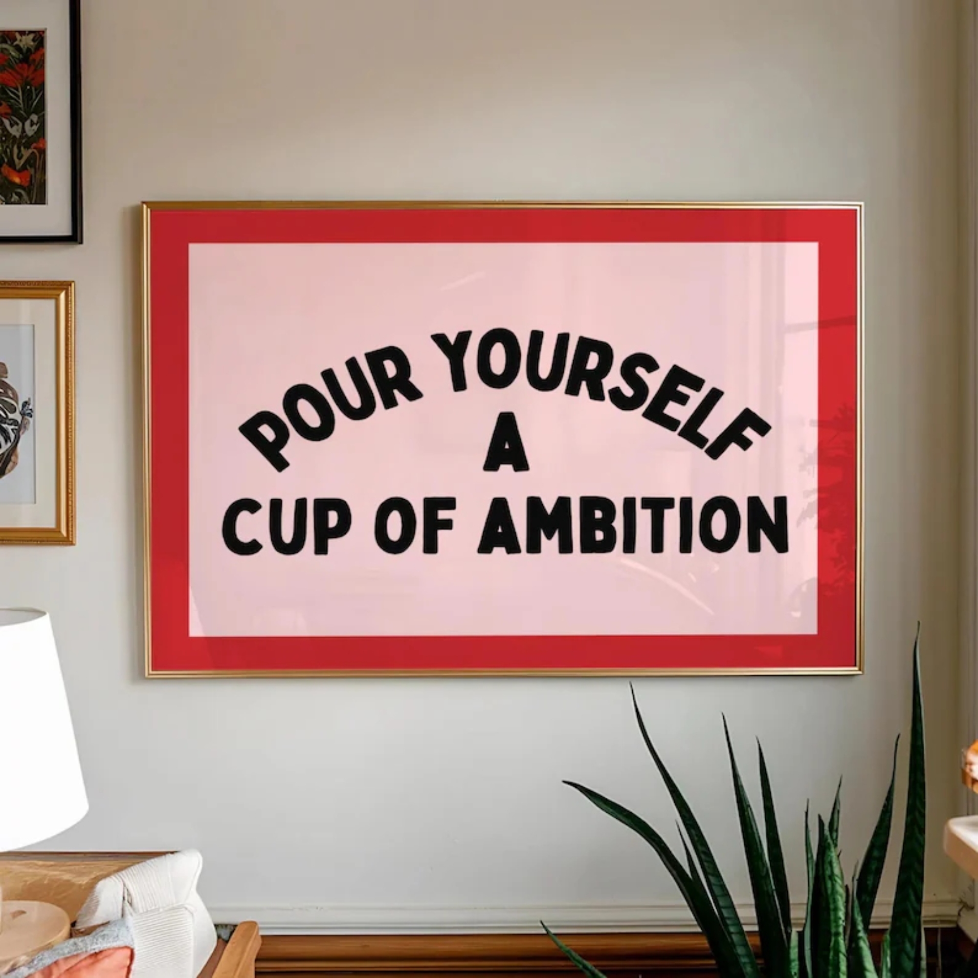 Pour Yourself A Cup Of Ambitio - đánh giá và giá Home Decor Dopamine