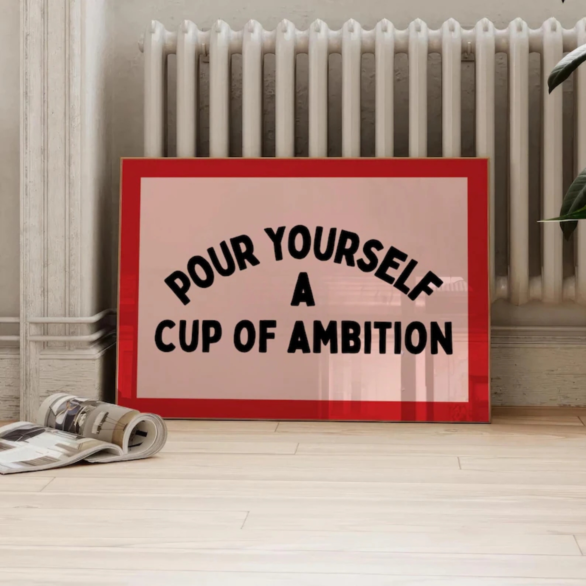 Pour Yourself A Cup Of Ambitio - đánh giá và giá Home Decor Dopamine
